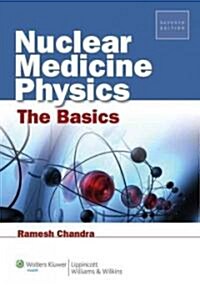 Nuclear Medicine Physics: The Basics (Paperback, 7)