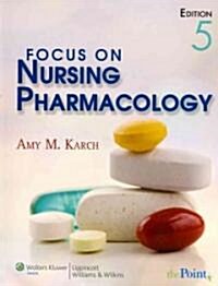 Focus on Nursing Pharmacology / Lippincotts Photo Atlas of Medical Administration / Lippincotts Online Course (Paperback, 5th, PCK)