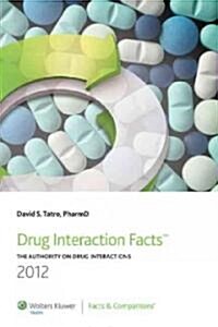 Drug Interaction Facts 2012 (Paperback, Annual)