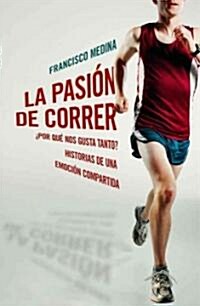 La pasion de correr / The Passion of Running (Paperback)