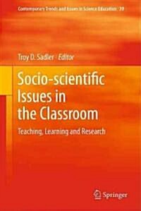 Socio-Scientific Issues in the Classroom: Teaching, Learning and Research (Hardcover)