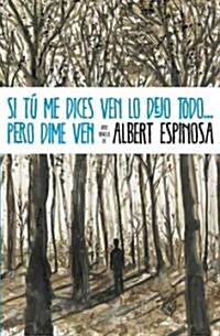 Si tu me dices ven lo dejo todo...pero dime ven / If You Should Call Me Once...Ill Leave It All for You (Paperback)