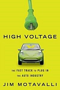High Voltage: The Fast Track to Plug in the Auto Industry (Hardcover)