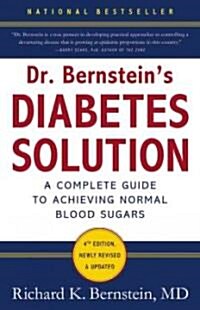 Dr. Bernsteins Diabetes Solution: The Complete Guide to Achieving Normal Blood Sugars (Hardcover, 4, Revised)