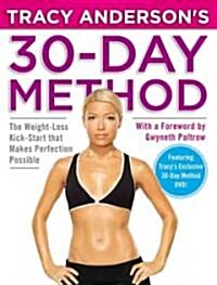 Tracy Andersons 30-Day Method: The Weight-Loss Kick-Start That Makes Perfection Possible [With DVD] (Paperback)