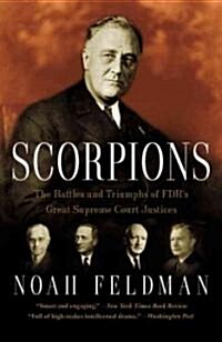 Scorpions: The Battles and Triumphs of Fdrs Great Supreme Court Justices (Paperback)