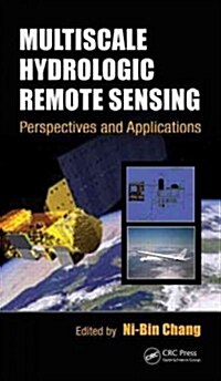Multiscale Hydrologic Remote Sensing: Perspectives and Applications (Hardcover)