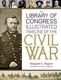 The Library of Congress Illustrated Timeline of the Civil War (Hardcover)