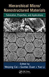 Hierarchical Micro/Nanostructured Materials: Fabrication, Properties, and Applications (Hardcover)