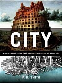 City: A Guidebook for the Urban Age (Hardcover)