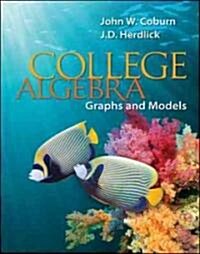 College Algebra: Graphs & Models (Hardcover)