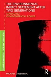 The Environmental Impact Statement After Two Generations : Managing Environmental Power (Paperback)