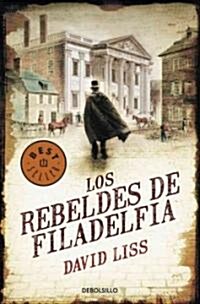 Los Rebeldes de Filadelfia = Philadelphia Rebels (Paperback, 2nd)