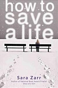 How to Save a Life (Hardcover, 1st)