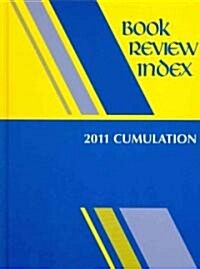 Book Review Index: 2011 Cumulative (Library Binding, 2011)