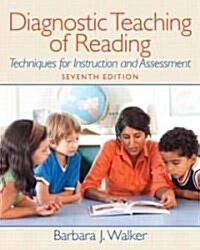 Diagnostic Teaching of Reading: Techniques for Instruction and Assessment (Paperback, 7, Revised)