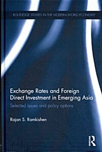 Exchange Rates and Foreign Direct Investment in Emerging Asia : Selected Issues and Policy Options (Hardcover)