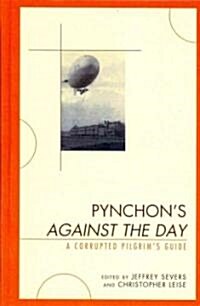 Pynchons Against the Day: A Corrupted Pilgrims Guide (Hardcover)