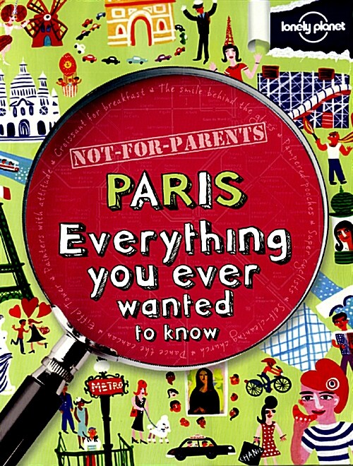 Lonely Planet Not for Parents Paris (Paperback, 1st)