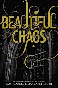 Beautiful Chaos (Hardcover, 1st)