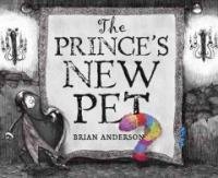 The Prince's New Pet (School & Library)