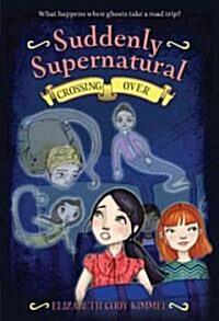 [중고] Suddenly Supernatural 4: Crossing Over (Paperback)