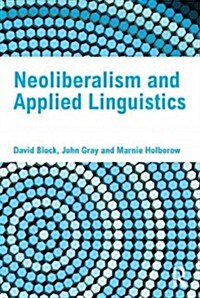 Neoliberalism and Applied Linguistics (Paperback)