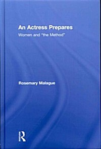 An Actress Prepares : Women and the Method (Hardcover)