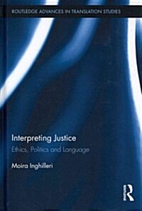 Interpreting Justice : Ethics, Politics and Language (Hardcover)