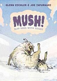 Mush! (Paperback)
