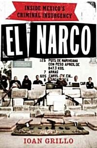 El Narco: Inside Mexicos Criminal Insurgency (Hardcover)