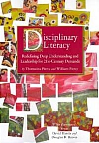 Disciplinary Literacy: Redefining Deep Understanding and Leadership for 21st-Century Demands (Paperback)