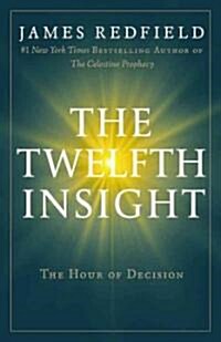 The Twelfth Insight: The Hour of Decision (Paperback)