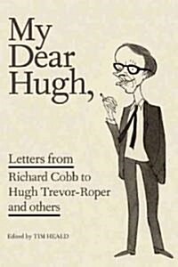 My Dear Hugh: Letters from Richard... (Hardcover)