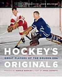 Hockeys Original 6: Great Players of the Golden Era (Hardcover)