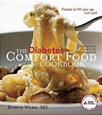 The Diabetes Comfort Food Cookbook: Foods to Fill You Up, Not Out! (Paperback)