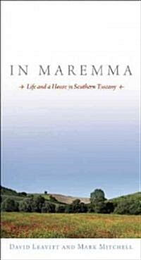 In Maremma: Life and a House in Southern Tuscany (Paperback)