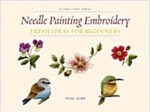 Needle Painting Embroidery: Fresh Ideas for Beginners (Paperback)