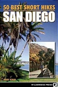 50 Best Short Hikes: San Diego (Paperback)