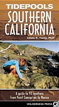 Tidepools: Southern California: A Guide to 92 Locations from Point Conception to Mexico (Spiral, 2)