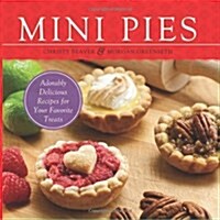 Mini Pies: Adorably Delicious Recipes for Your Favorite Treats (Paperback)