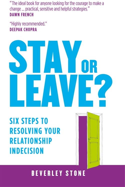 Stay or Leave : Six Steps to Resolving Your Relationship Indecision (Paperback)
