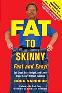 Fat to Skinny Fast and Easy! (Hardcover, Compact Disc, RE)