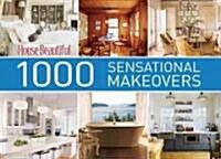 House Beautiful 1000 Sensational Makeovers (Hardcover)