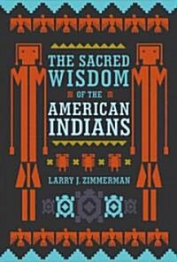Sacred Wisdom of the American Indians (Hardcover)