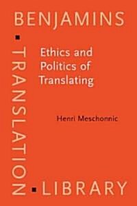 Ethics and Politics of Translating (Hardcover)