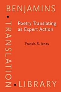 Poetry Translating As Expert Action (Hardcover)
