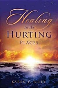 Healing in the Hurting Places (Paperback)