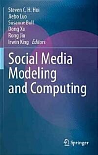 Social Media Modeling and Computing (Hardcover, 2011 ed.)