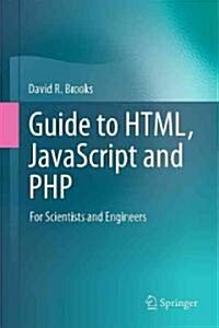 Guide to HTML, JavaScript and PHP : For Scientists and Engineers (Hardcover)